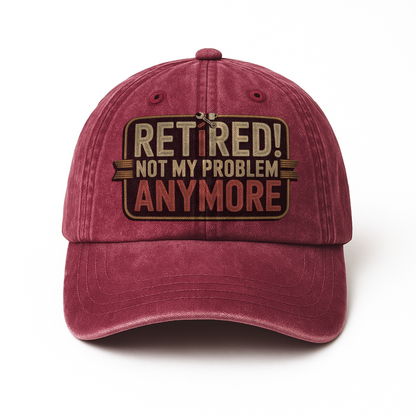 “Retired! Not My Problem Anymore” Rusted West Classic Cap