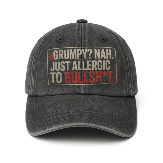 “Grumpy? Nah. Just Allergic to Bullsh*t.” Straight Shooter Warning Cap