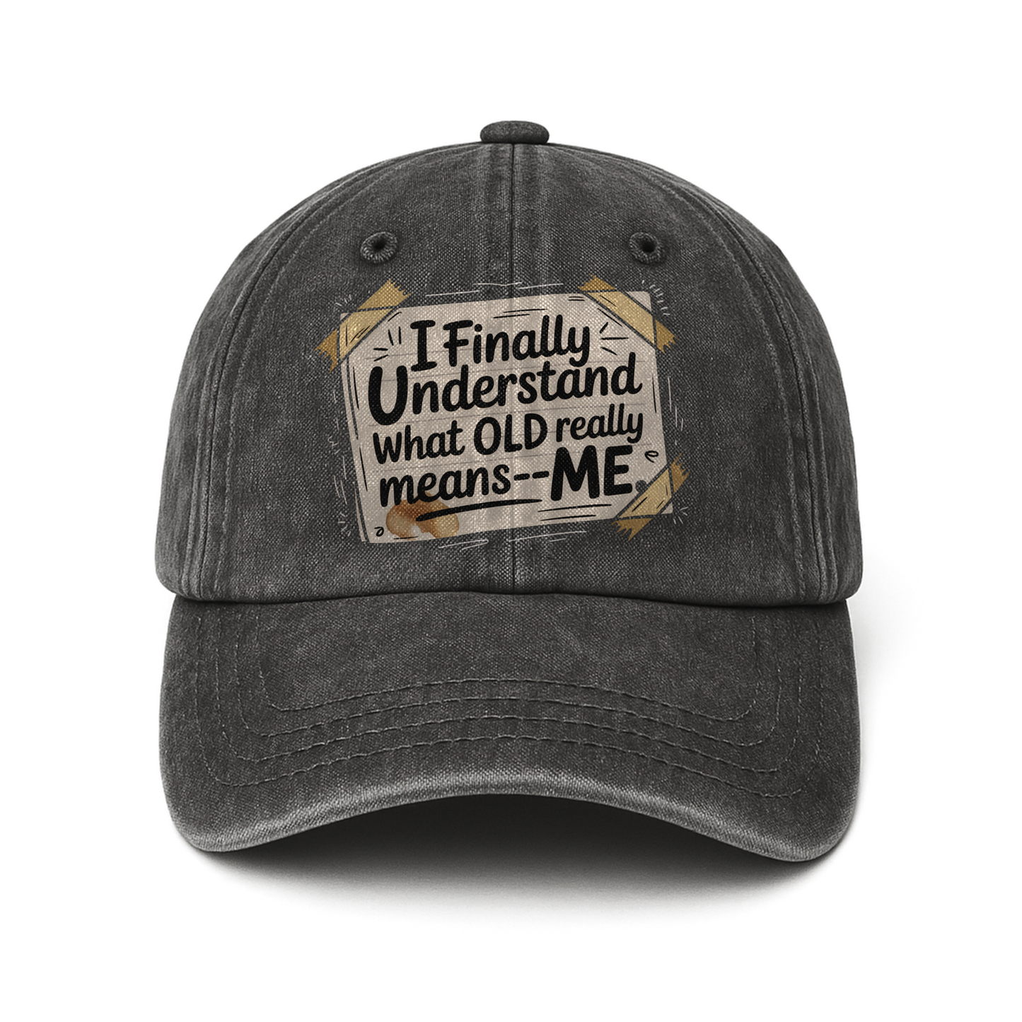 “I Finally Understand What OLD Really Means – ME” Doodle Note Classic Cap