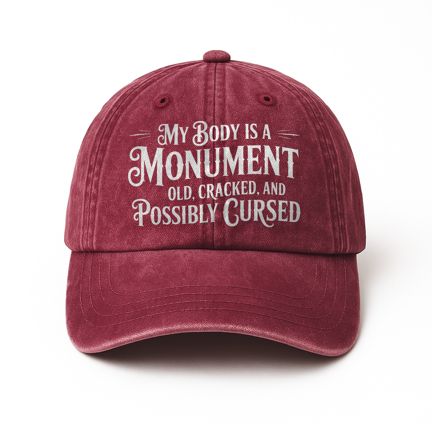 “My Body Is a Monument. Old, Cracked, and Possibly Cursed.” Gothic Humor Script Cap