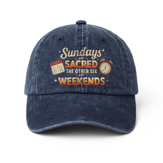 "Sundays Are Sacred – The Other Six Are Weekends" Washed Cap