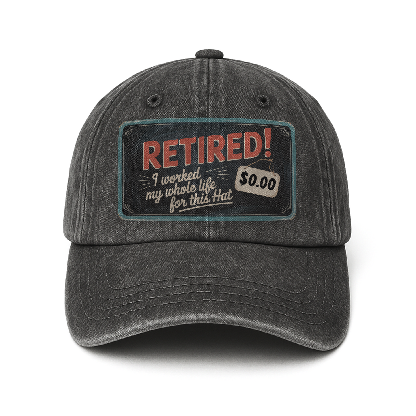 “Retired! I Worked My Whole Life For This Hat” Retro Gag Tag Classic Cap