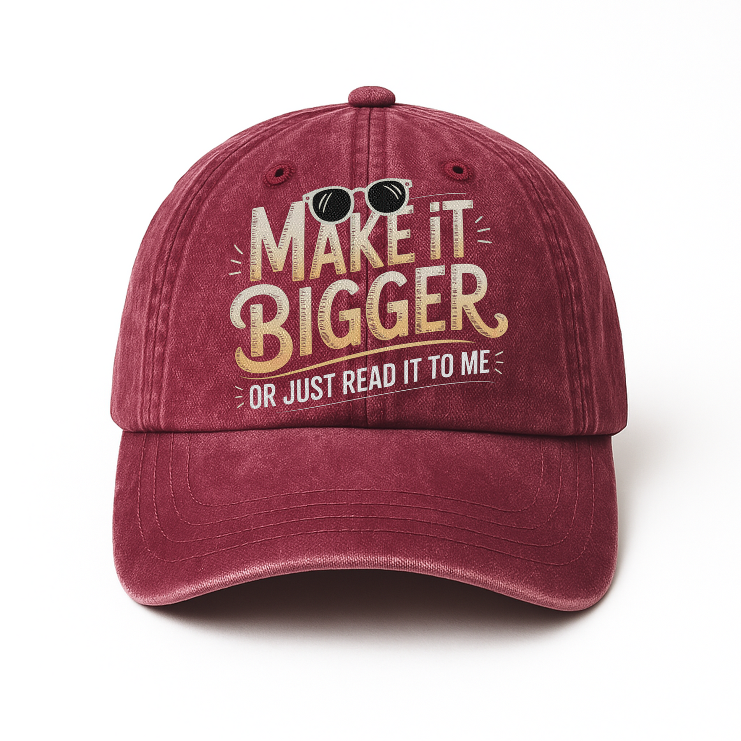 Make It Bigger Or Just Read It To Me – Playful Typography Washed Cap