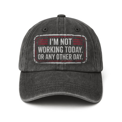 “I’m Not Working Today. Or Any Other Day.” Garage Grumble Plate Cap