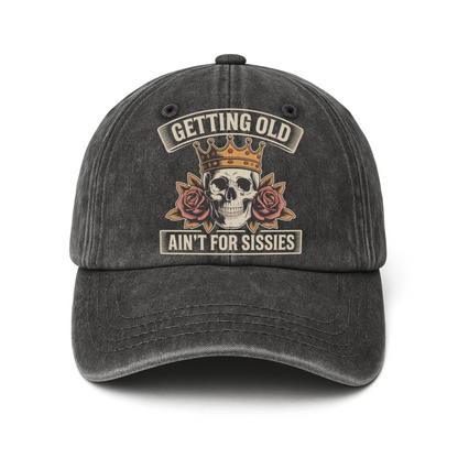"Getting Old Ain’t For Sissies" Vintage Skull Crown Cap