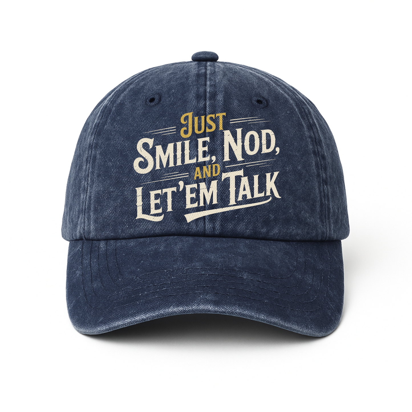 "Just Smile, Nod and Let ’Em Talk" Vintage Washed Cap