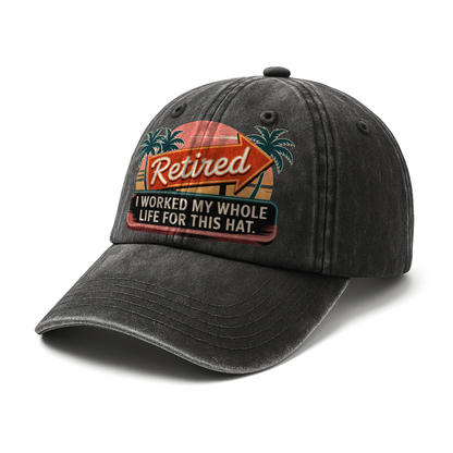 "Retired. I Worked My Whole Life For This Hat." Sunset Motel Retro Chill Cap