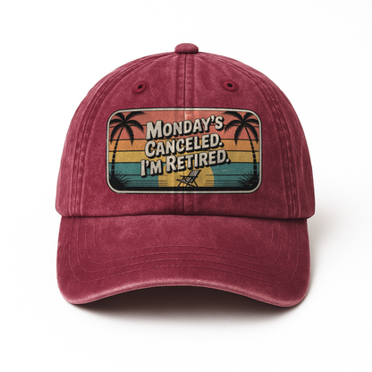 “Monday’s Canceled. I’m Retired.” Sunset Fadewave Chill Cap