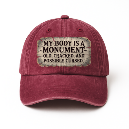 “My Body Is a Monument — Old, Cracked, and Possibly Cursed.” Ancient Wonder Classic Cap