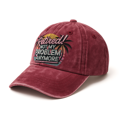 “Retired! Not My Problem Anymore” Neon Vibe Chill Cap