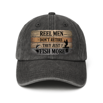 "Reel Men Don’t Retire – They Just Fish More" Vintage Cap