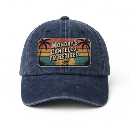 “Monday’s Canceled. I’m Retired.” Sunset Fadewave Chill Cap