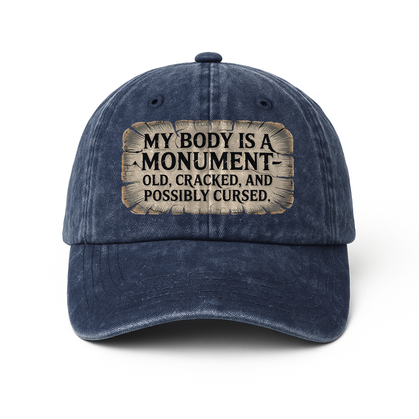 “My Body Is a Monument — Old, Cracked, and Possibly Cursed.” Ancient Wonder Classic Cap