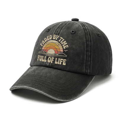 "Faded By Time. Full Of Life" Nostalgic Washed Cap