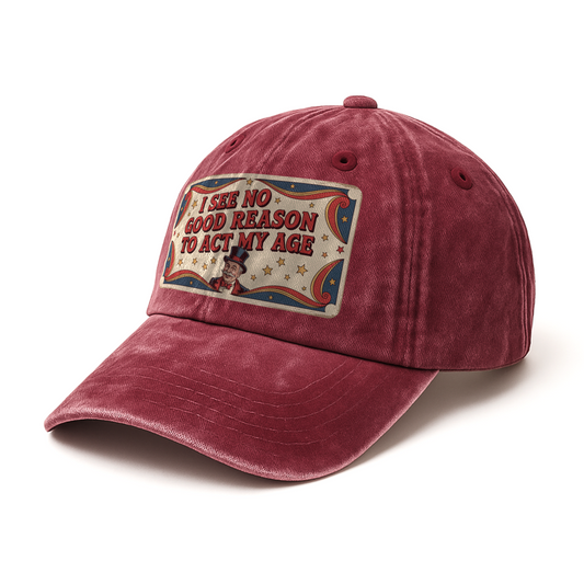 “I See No Good Reason to Act My Age” Boomer Pop Comic Classic Cap