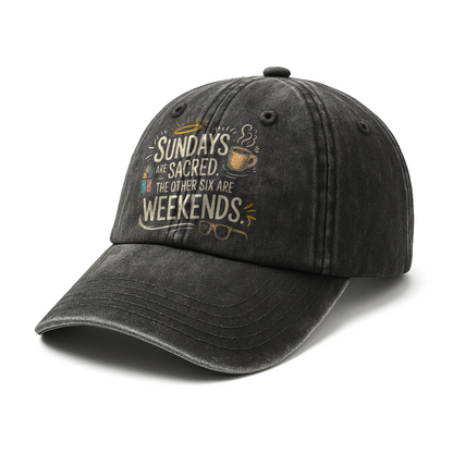“Sundays Are Sacred. The Other Six Are Weekends” Cozy Blessing Sketch Cap