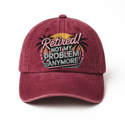 “Retired! Not My Problem Anymore” Neon Vibe Chill Cap