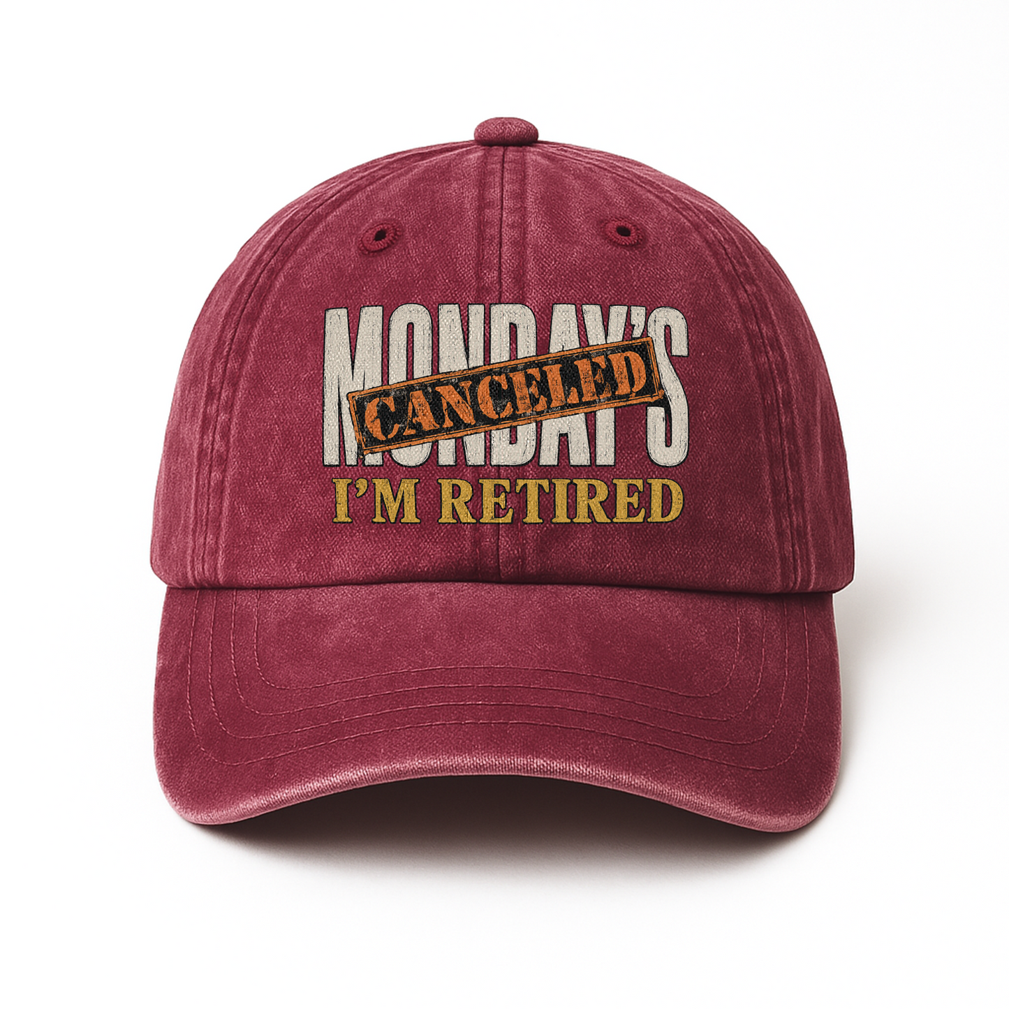 "Monday’s Canceled. I’m Retired" Vintage Washed Cap