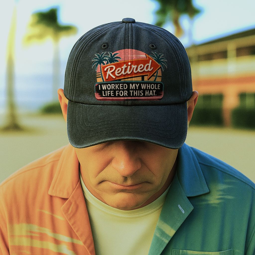 "Retired. I Worked My Whole Life For This Hat." Sunset Motel Retro Chill Cap