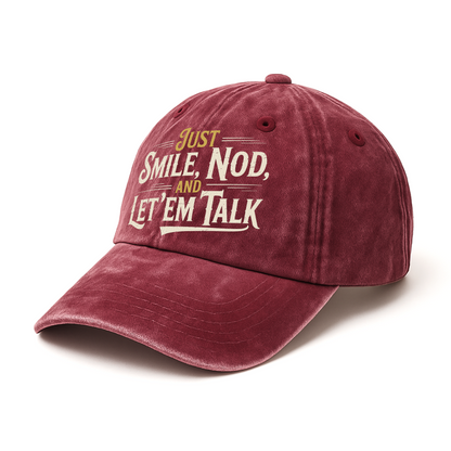 "Just Smile, Nod and Let ’Em Talk" Vintage Washed Cap