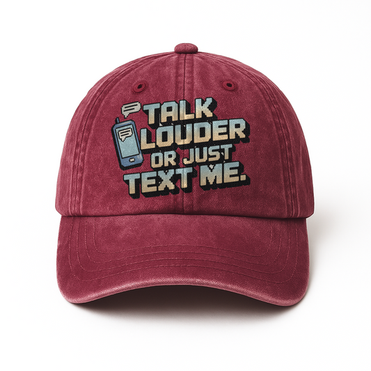 “Talk Louder Or Just Text Me.” Pixel Grit Pop Cap