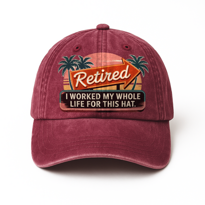 "Retired. I Worked My Whole Life For This Hat." Sunset Motel Retro Chill Cap
