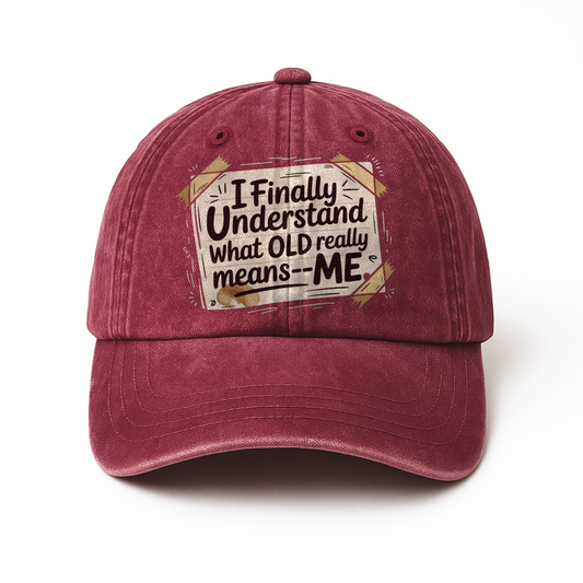 “I Finally Understand What OLD Really Means – ME” Doodle Note Classic Cap
