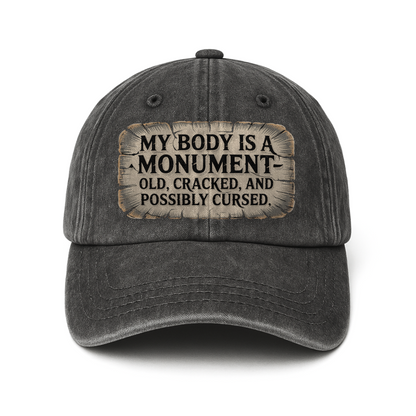 “My Body Is a Monument — Old, Cracked, and Possibly Cursed.” Ancient Wonder Classic Cap