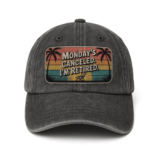 “Monday’s Canceled. I’m Retired.” Sunset Fadewave Chill Cap