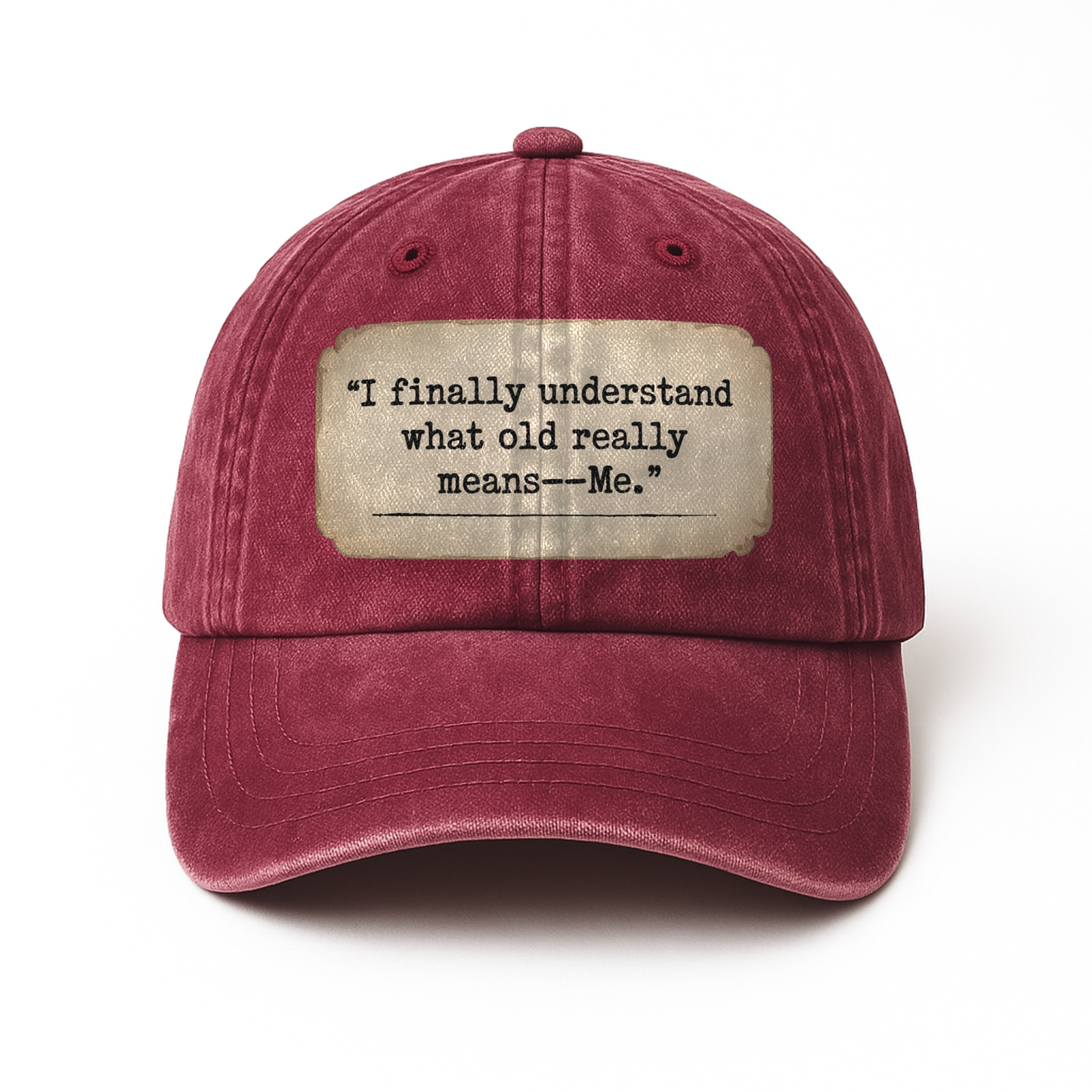 “I Finally Understand What Old Really Means — Me.” Retro Typewriter Label Cap