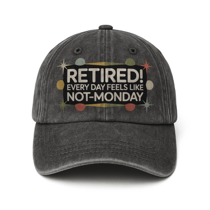 “Retired! Every Day Feels Like Not-Monday” Retro Stardust Lounge Cap