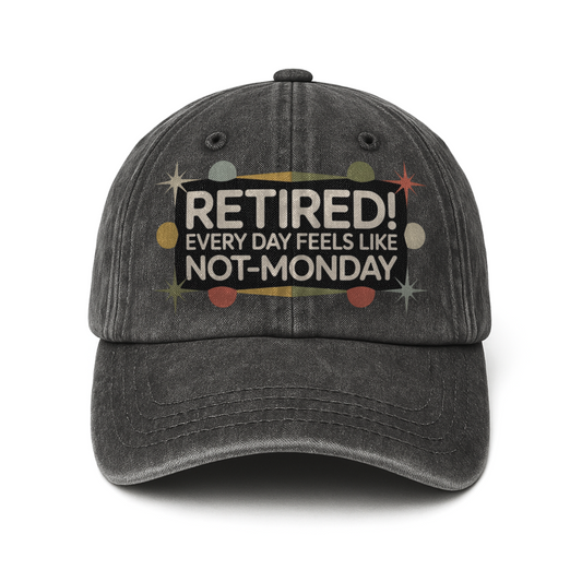 “Retired! Every Day Feels Like Not-Monday” Retro Stardust Lounge Cap