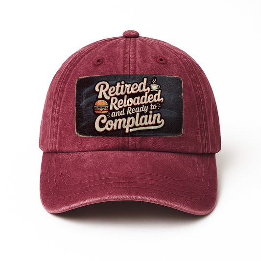 “Retired, Reloaded, and Ready to Complain” Diner Sass Classic Cap