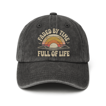 "Faded By Time. Full Of Life" Nostalgic Washed Cap