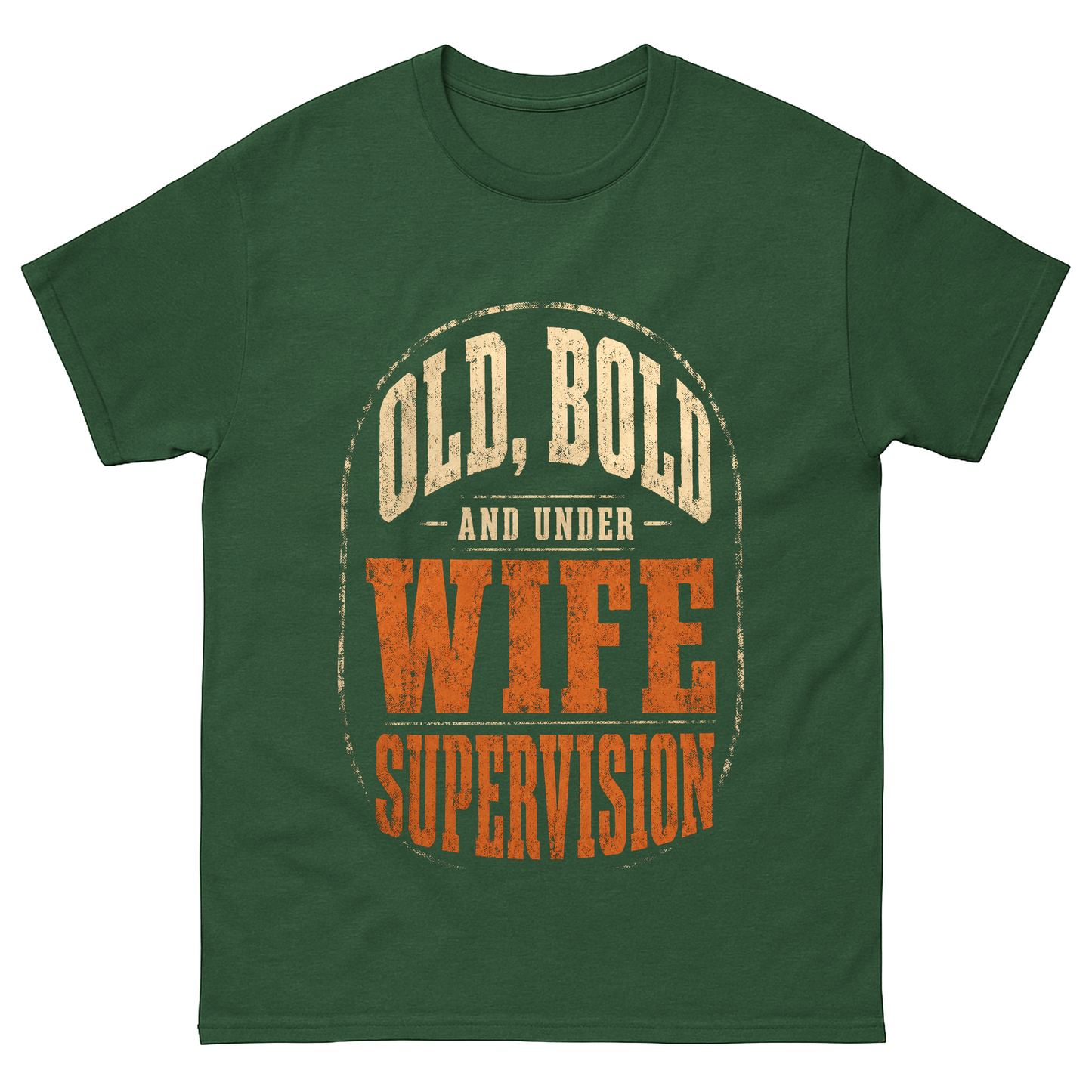 "Old, Bold and Under Wife Supervision" Funny Vintage T-Shirt