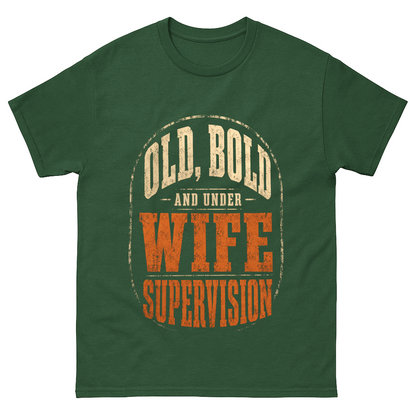 "Old, Bold and Under Wife Supervision" Funny Vintage T-Shirt