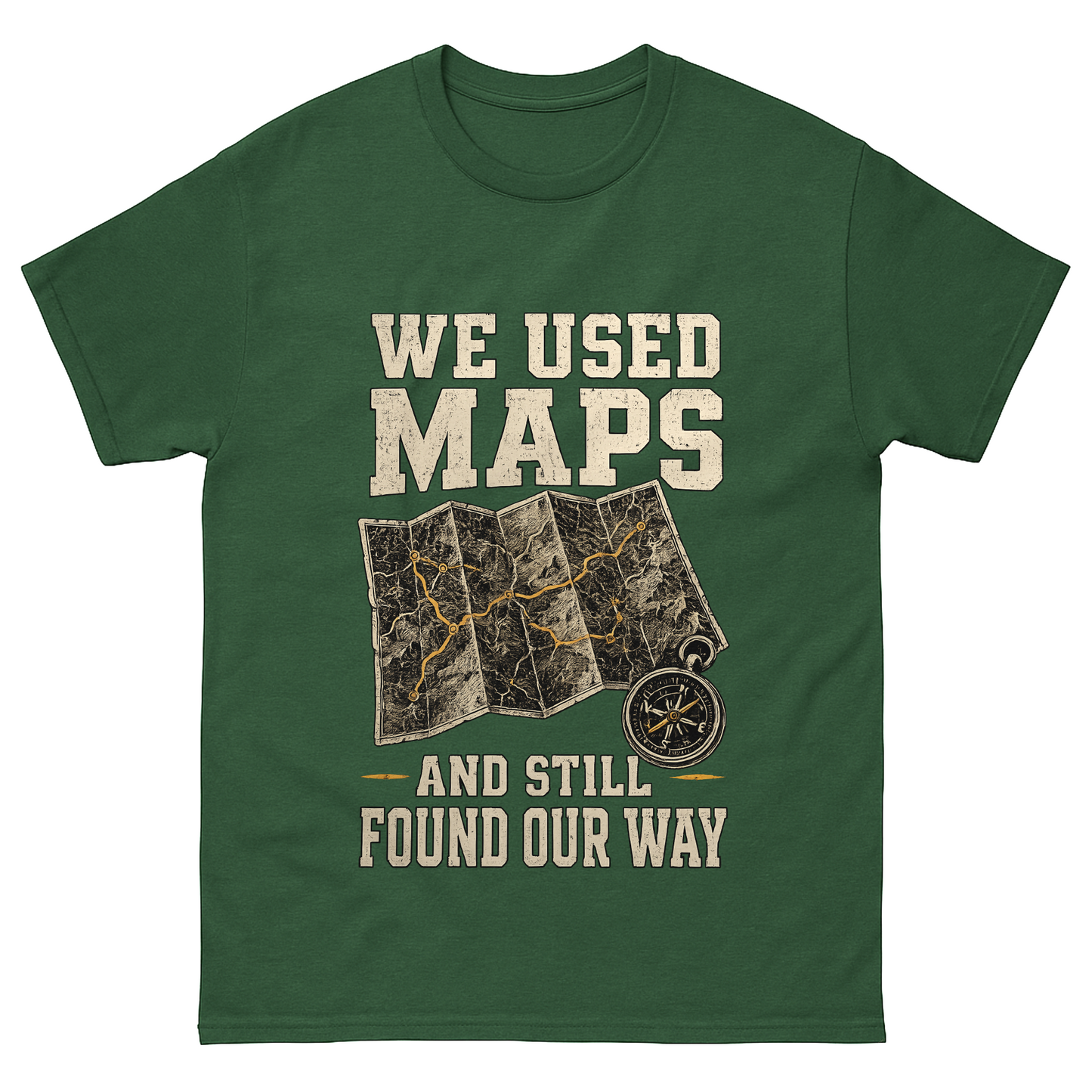 "We Used Maps and Still Found Our Way" Vintage T-Shirt