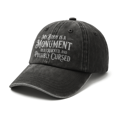 “My Body Is a Monument. Old, Cracked, and Possibly Cursed.” Gothic Humor Script Cap