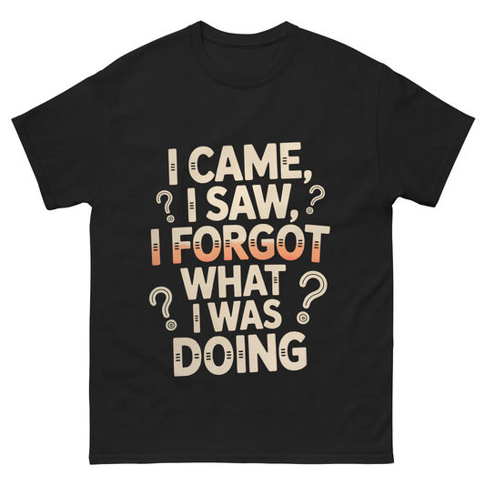 "I Came, I Saw, I Forgot What I Was Doing" Vintage T-Shirt