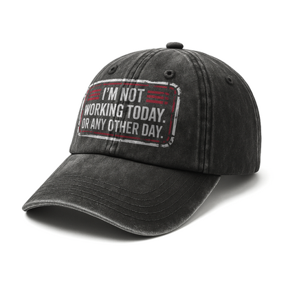 “I’m Not Working Today. Or Any Other Day.” Garage Grumble Plate Cap