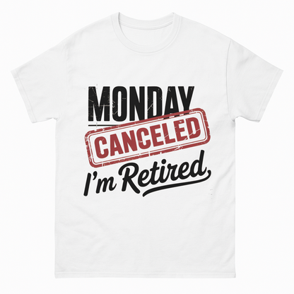 "Monday Canceled. I’m Retired" Vintage T-Shirt