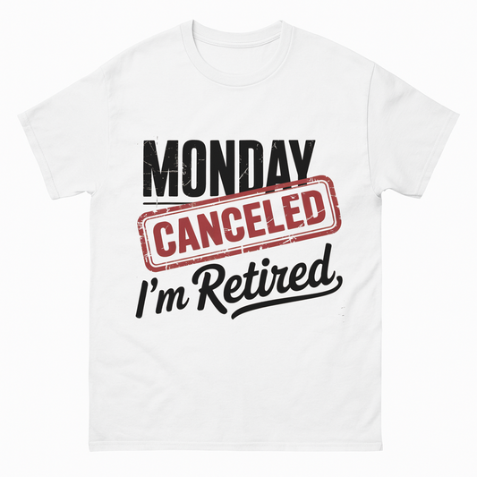 "Monday Canceled. I’m Retired" Vintage T-Shirt