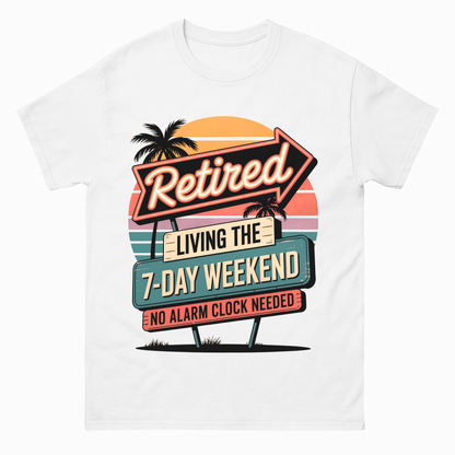 "Retired - Living the 7-Day Weekend - No Alarm Clock Needed" Vintage T-Shirt