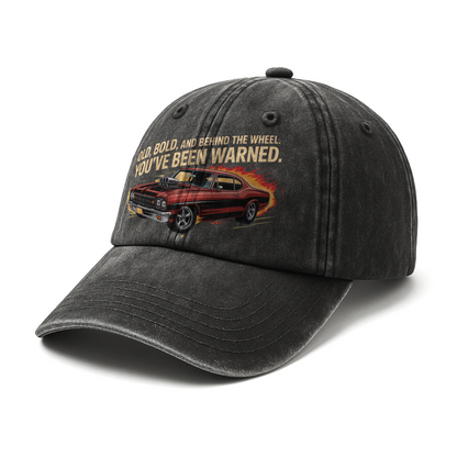 “Old, Bold, And Behind The Wheel. You’ve Been Warned.” Burnout Classic Cap