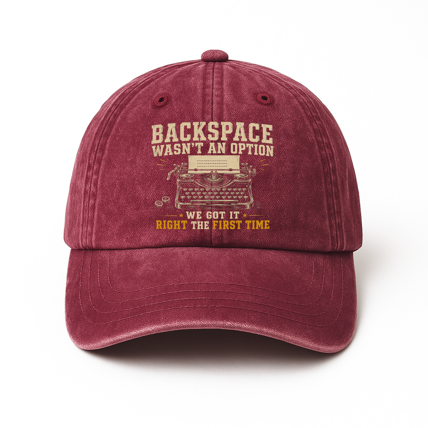 "Backspace Wasn't An Option. We Got It Right The First Time" Vintage Washed Cap