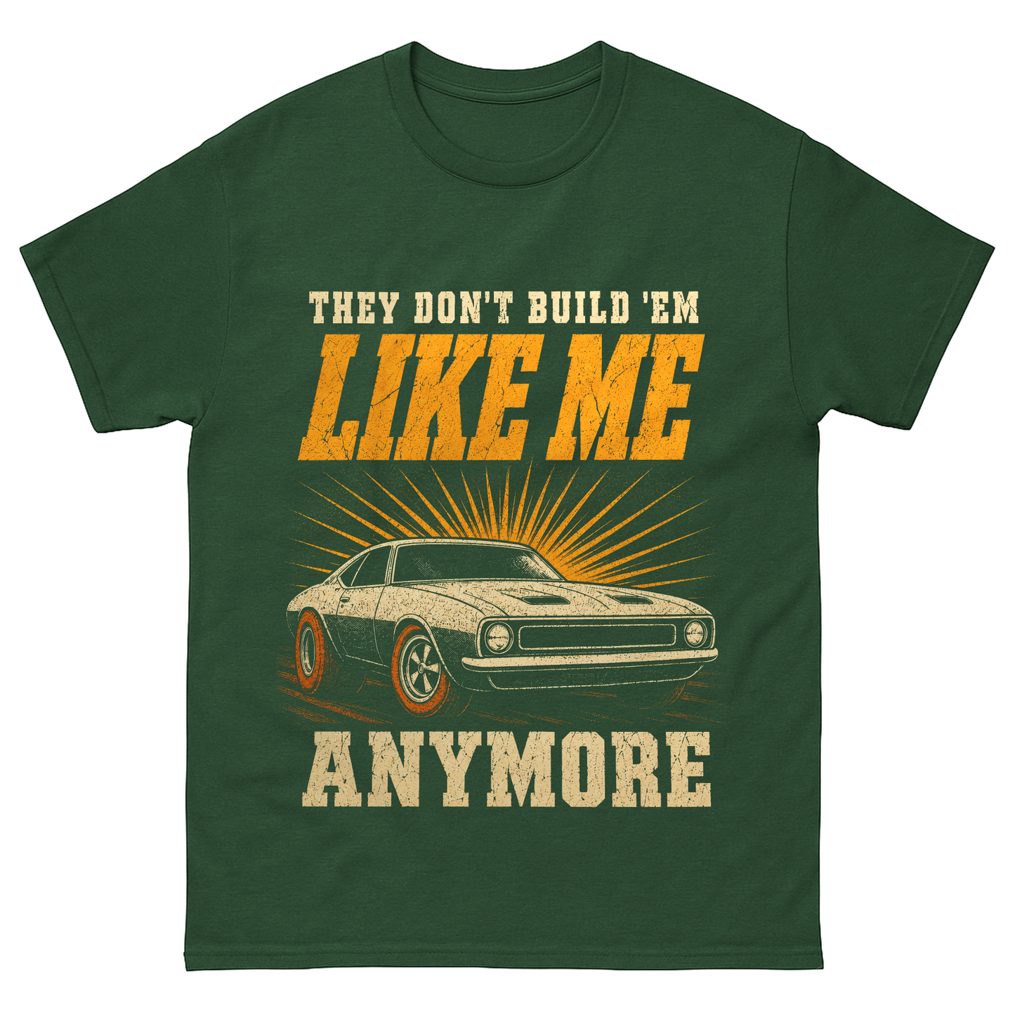 "They Don't Build 'Em Like Me Anymore" Vintage T-Shirt
