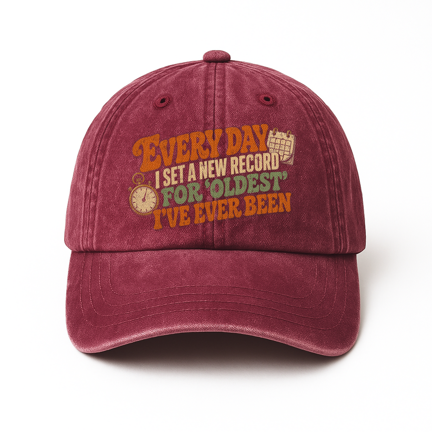 "Everyday I Set a New Record for Oldest I’ve Ever Been" Vintage Washed Cap