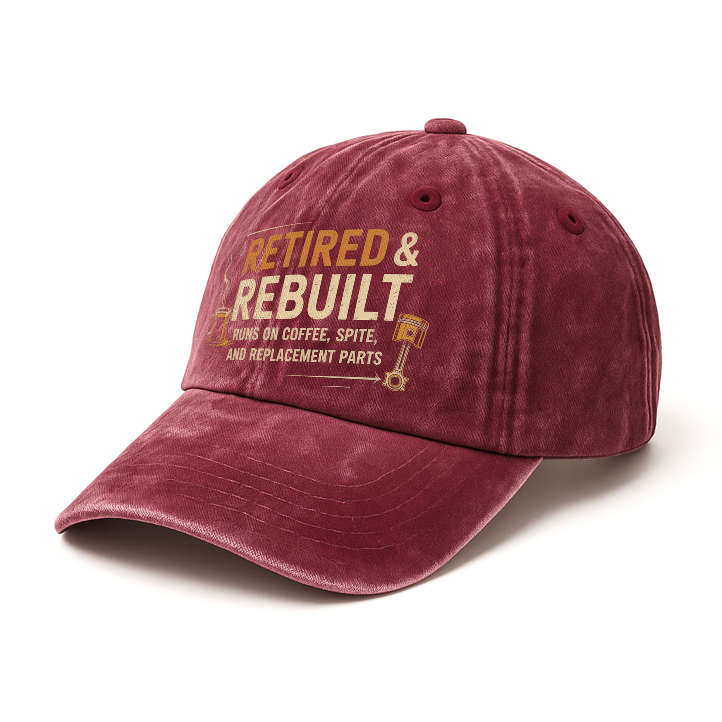 "Retired & Rebuilt. Runs on Coffee, Spite and Replacement Parts" Vintage Washed Cap