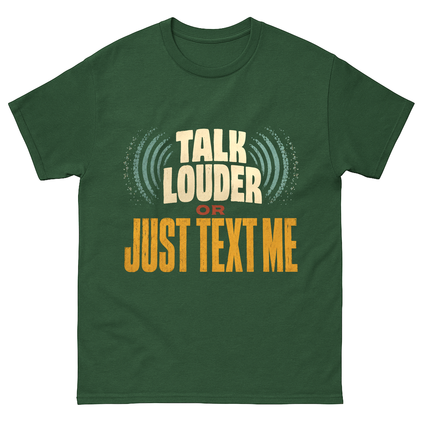 "Talk Louder or Just Text Me" Funny Vintage T-Shirt