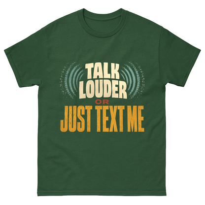 "Talk Louder or Just Text Me" Funny Vintage T-Shirt